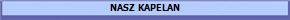 NASZ KAPELAN